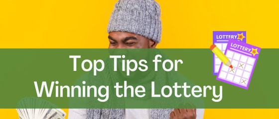 Topptips för att vinna i lotteriet