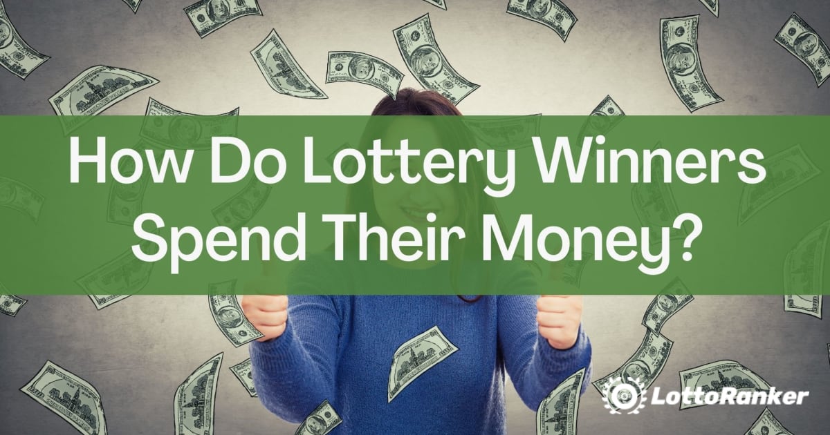 Hur spenderar lotterivinnare sina pengar?