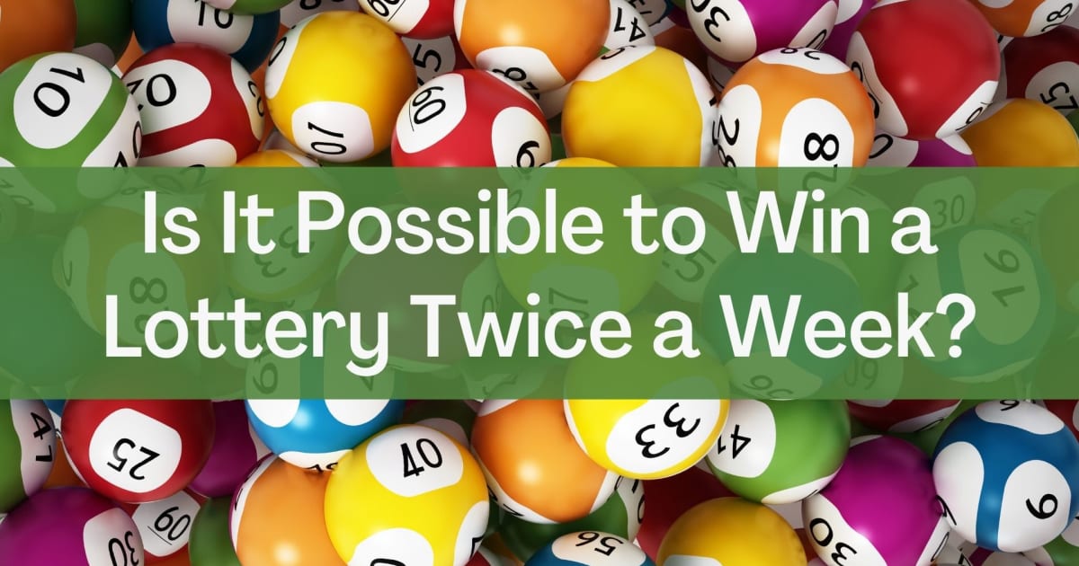 Är det möjligt att vinna ett lotteri två gånger i veckan?