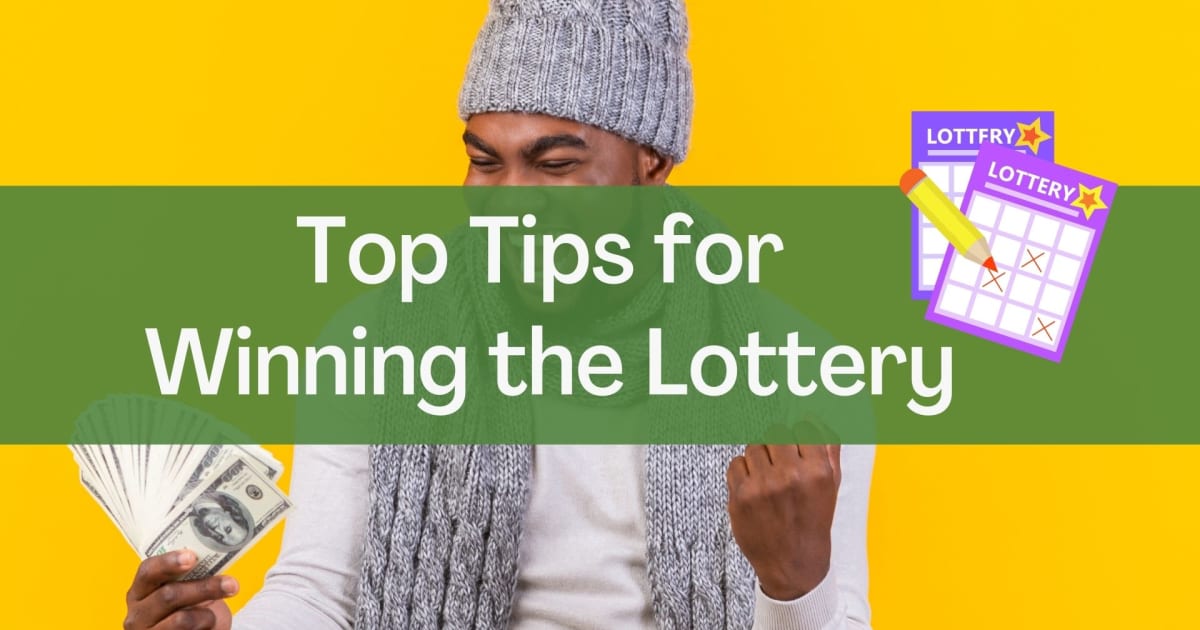 Topptips för att vinna i lotteriet
