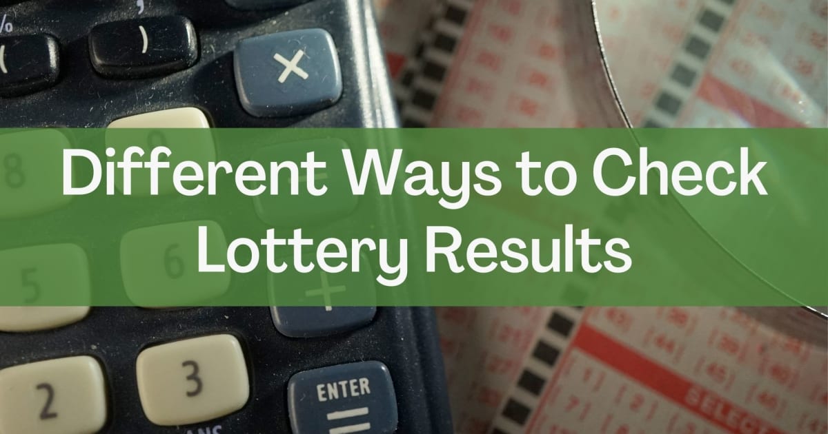 Olika sätt att kontrollera lotteriresultat