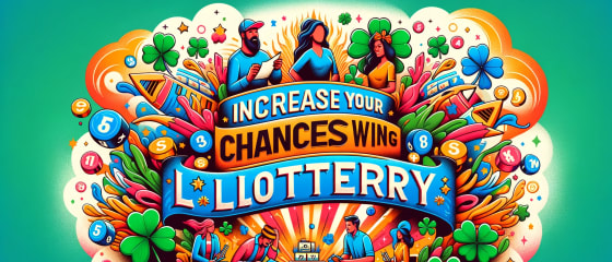 Öka dina chanser att vinna på lotteriet