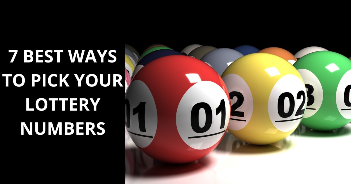 7 bästa sätten att välja dina lotterinummer
